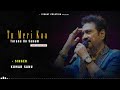 Tu Meri Kaa Tarana Ho Sanam | Kumar Sanu | 1989 | Kalyan ji - Anand ji | Rare Unreleased