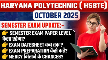 Haryana Polytechnic Semester Exam Update ll HSBTE SEMESTER EXAM UPDATE 2025