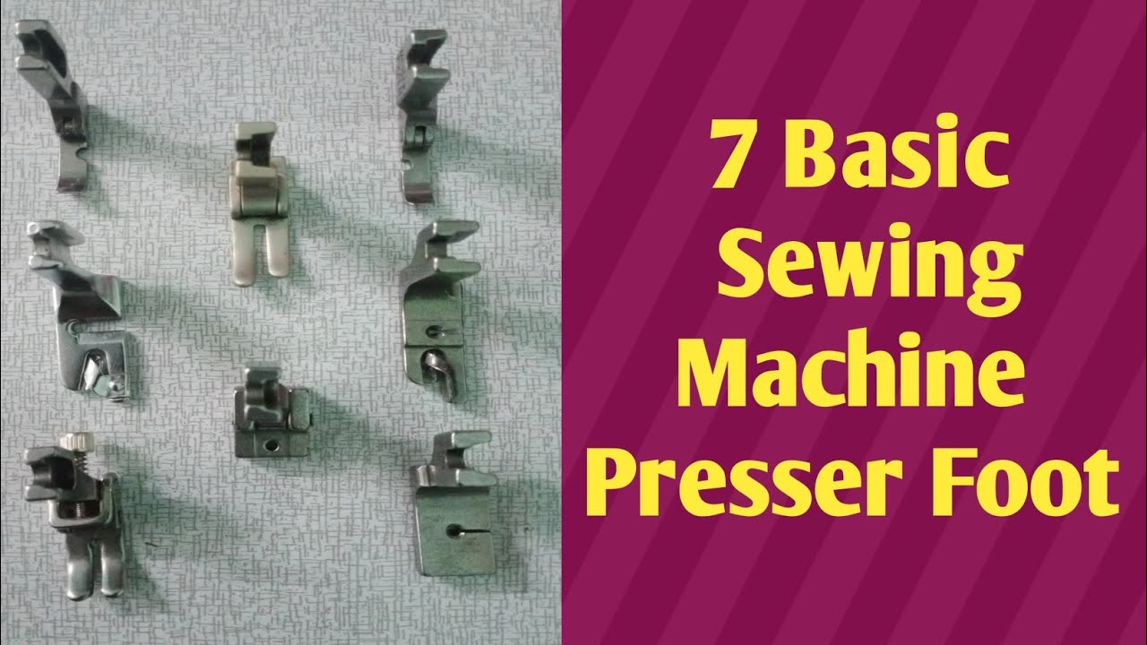 7 Basic Sewing Machine Presser Foot 💕malayalam sewing