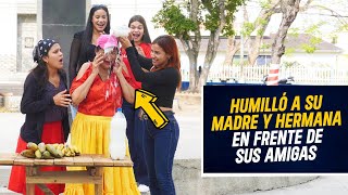 HUMILLÓ a su MADRE y HERMANA en frente de sus amigas y su novio MILLIONARIO hizo esto