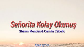 Señorita - Kolay Okunuş Shawn Mendes Camila Cabello Kpop Lyrics