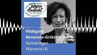 26 03 15 Hildegard Renovanz-Grützmacher - Tübinger Telefonandacht Zur Tageslosung