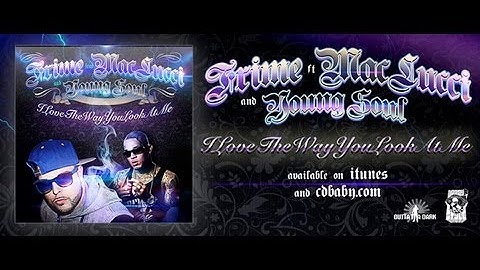 Frime Feat Mac Lucci & Young Soul " I love the Way you look at me" (New Single)