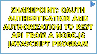 Sharepoint: OAuth Authentication and Authorization to REST API from a Node.js Javascript program
