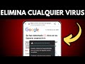 Elimina los FALSOS VIRUS de Google en tu Celular Android