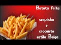 Como fazer BATATA FRITA SEQUINHA E CROCANTE estilo Belga e como fazer BARCA DE BATATA FRITA