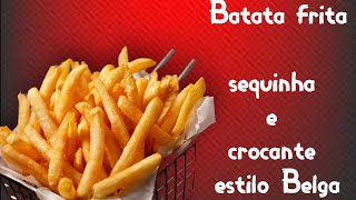 Como fazer BATATA FRITA SEQUINHA E CROCANTE estilo Belga e como fazer BARCA DE BATATA FRITA