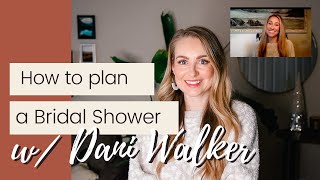 How to Plan a Bridal Shower | with Dani Walker