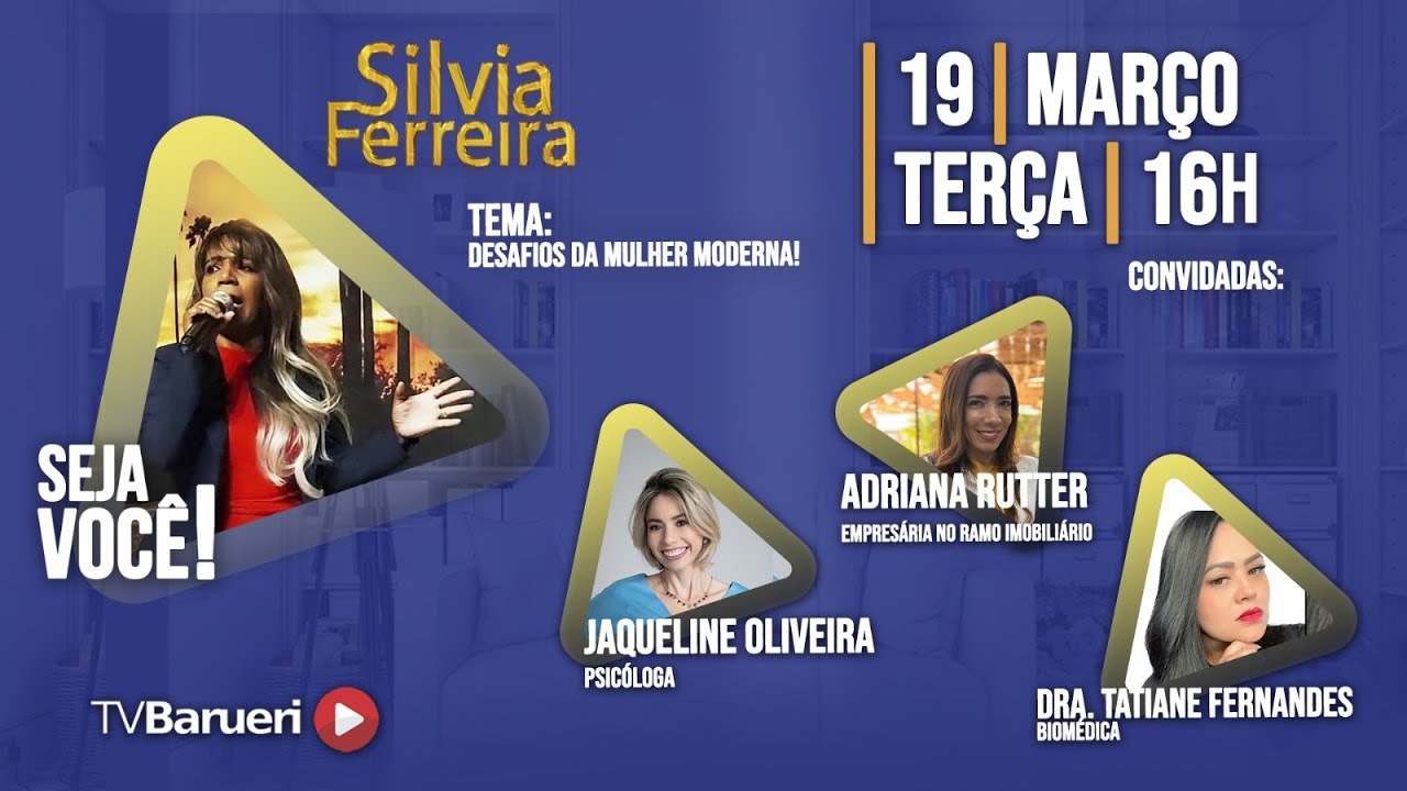 Desafios Da Mulher Moderna – Silvia Ferreira – 19/03