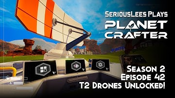 Planet Crafter | Early Access | Season 2 | Episode 42 | T2 Drones Unlocked!