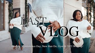 LAST VLOG | Emotional Healing, Maintenance Day, New Hair Do & Wrap up 2023 | FROMHEADTOCURVE