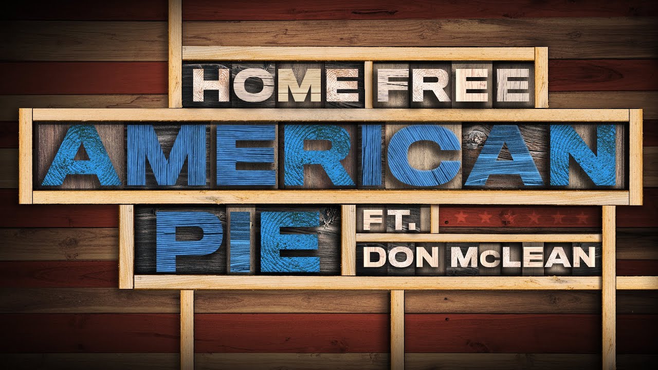 Home Free - American Pie ft. Don McLean (Official Music Video)