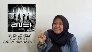 2NE1 - LONELY COVER By ANISA NURHAYATI
