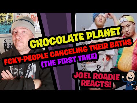 Chocolate Planet’s – FCKY-People canceling their baths-  THE FIRST TAKE - Roadie Reacts