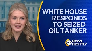 Trump Administration Responds to Seizure of Oil Tanker Connected to Venezuela | EWTN News Nightly