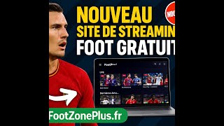 🚨 Nouveau site de streaming FOOT gratuit sans inscription ! (FootZonePlus.fr)