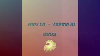 Alex Ch  - Theme 10 2023