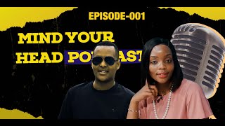 MIND YOUR HEAD | EPISODE 1 | INTRODUCTION