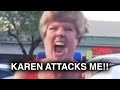 Karen attacks me  official mistermainer