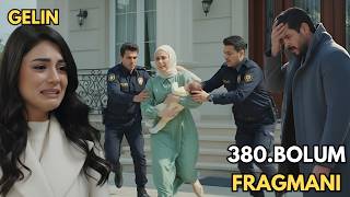 Gelin 380. Fragmanı Cihan’ın Büyük Hamlesi: Sinem Gözaltında, Hançer Şaşkın