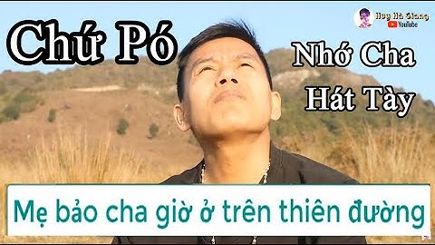 HÁT TIẾNG TÀY: Nhớ Cha #huyhàgiang #tàyhàgiang #Háttày