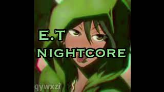 Nightcore | E.T | Katy Perry | Read Desc