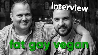 Veganuary Day 17 Fat Gay Vegan Interview 