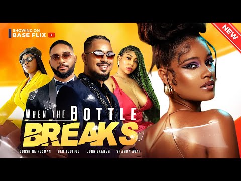 WHEN THE BOTTLE BREAKS (New Movie) Sunshine Rosman, Ben Touitou, John 2023 Nigerian Nollywood Movie