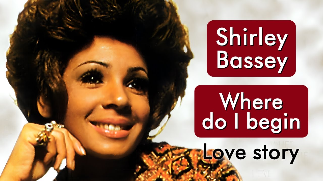 Shirley Bassey - Where Do I Begin (Love Story) - HD * Música Com Tradução LIVRE Shirley Bassey - Where Do I Begin (Love Story) - HD * Música Com Tradução LIVRE