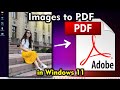 How to Convert Images to PDF in Windows 11 Pc or Laptop