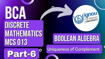 IGNOU BCA discrete mathematics MCS 013 (Part-6)|  Uniqueness of Complement in Boolean Algebra