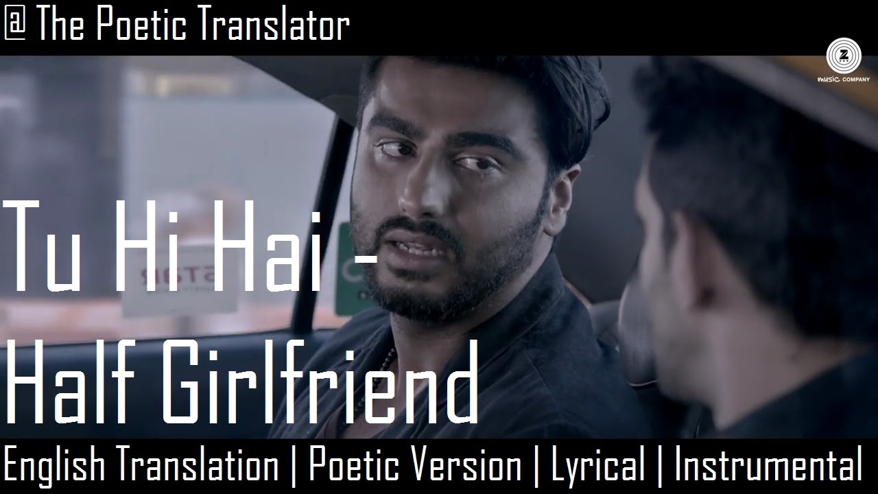 Tu Hi Hai Half Girlfriend English Translation Poetic Version