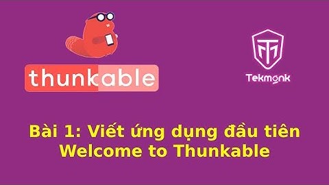 Viết ứng dụng Thunkable đầu tiên : Welcome to thunkable với cô giáo An AI