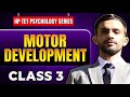 Motor Development 🧠 | HP TET Psychology Series (Class 3) 📚 | Complete Concepts 🔥
