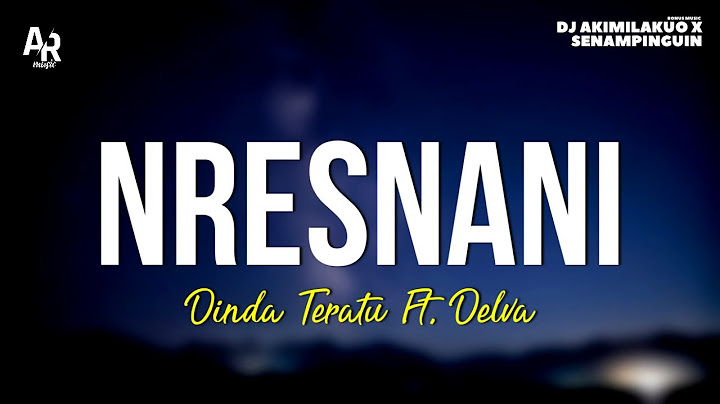 Nresnani - Dinda Teratu Ft. Delva (LIRIK)