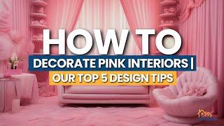 How to Decorate Pink Interiors? | Our Top 5 Pink Colour Palette Design Tips