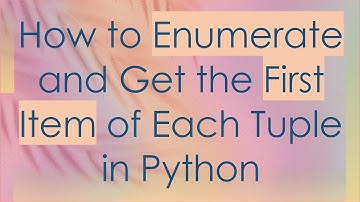 How to Enumerate and Get the First Item of Each Tuple in Python