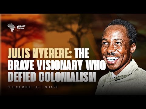 Julius Nyerere The Brave Visionary Who Defied Colonialism
