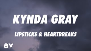 Kynda Gray - Lipsticks & Heartbreaks (Lyrics)