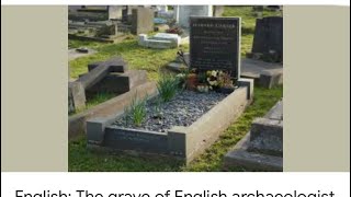 “The Curse of the Pharaohs “ Howard Carter’s Grave