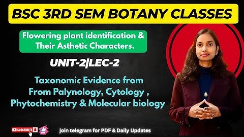 Taxonomic Evidence from Palynology,Cytology,Phytochemistry & Molecular biology|BSC 3rd sem botany