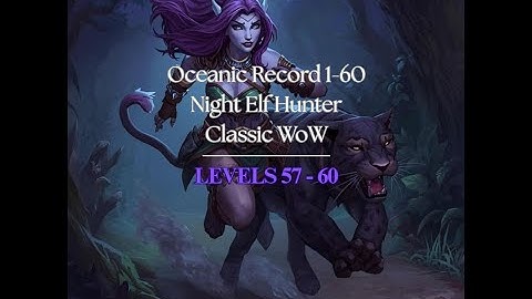 WoW Classic 1-60 Hunter Speedrun | Oceanic Record (3d 13h) | Level 57-60