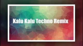 Kalu kalu techno remix