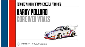 Measuring Core Web Vitals by Barry Pollard [Toronto Web Performance, May 21 2021]