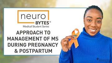 NeuroBytes: Approach to Management of MS During Pregnancy - American Academy of Neurology