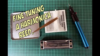 Fine Tuning a Harmonica Reed