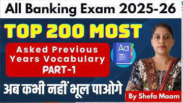 Top 200 Vocabulary Asked in Previous Years | All Bank Exams 2025-26 | English By Shefa Ma’am