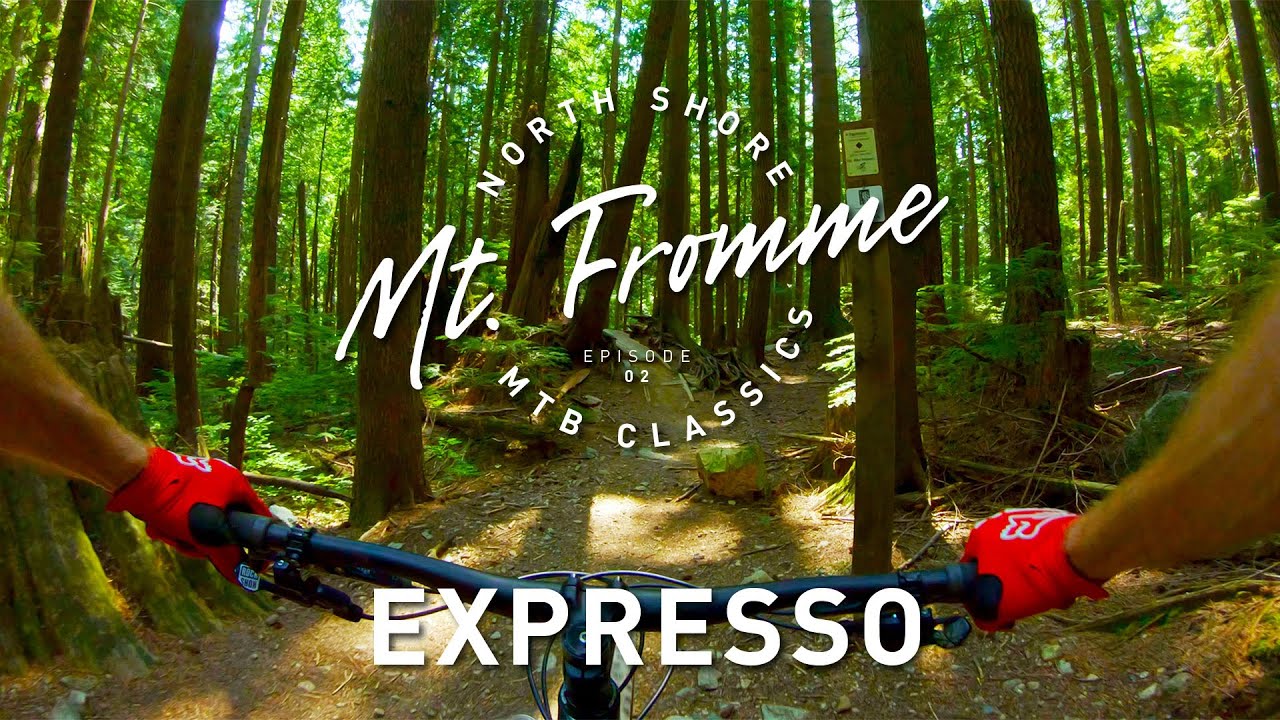 EXPRESSO - MTB Riding Mt. Fromme Classic Trails
