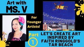 Faith Ringgold Tar Beach Art Lesson: For Younger Artists Part 1