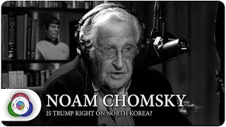 Noam Chomsky - Is Trump right on North Korea?: The Origins Podcast